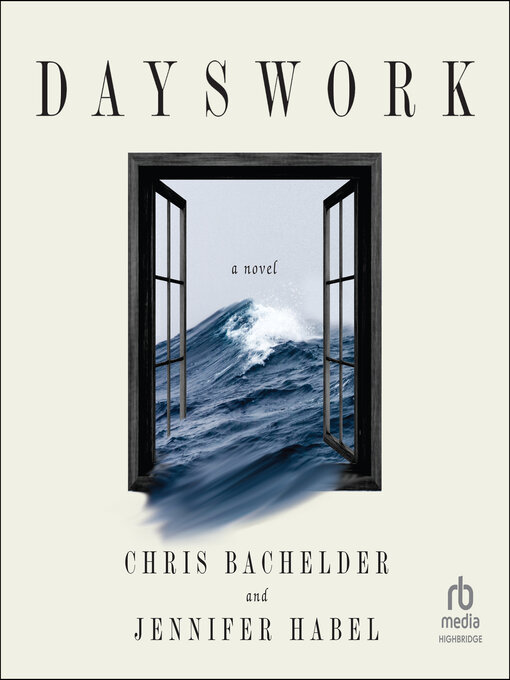 Title details for Dayswork by Chris Bachelder - Available